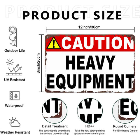 Caution Heavy Equipment Safety Sign With Funny Aluminum Wall Decor, 8x12 Inch showing waterproof and UV-resistant features.