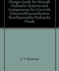 Cover of 'Ultimate Real World Aircraft Hydraulic Systems Guide With Essential Components And How To Use Chlorotrifluoroethylene Nonflammable Fluids For Safer Smoother Flight Ops' by E. T. Raymond