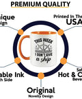 Two Tone Orange Coffee Mug 11oz This Week I Dont Give A Ship Funny Boating Gift For Yacht Lovers Sailors Boaters Display