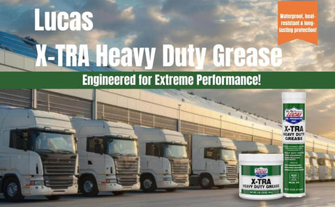 Lucas X-TRA Heavy Duty Grease bottle and tub with trucks, advertised for extreme performance, waterproof and heat resistant.