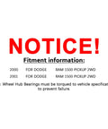 Notice with fitment information for 2000 2001 Dodge Ram 1500 Pickup 2WD and torque requirements for wheel hub bearings.