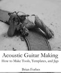 Nitty Gritty Acoustic Guitar Crafting Handbook Featuring Pro Gear with wood shavings and tools on a workbench, showing luthier details.