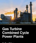 The Comprehensive Nitty Gritty Manual For Gas Turbine Combined Cycle Power Plants cover with power plant silhouette at sunset.