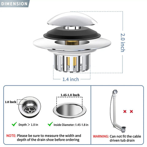 Universal Pop Up Bathtub Drain Stopper And Hair Catcher Features Smart Filter Basket That Snags All The Gunk Instantly Anti Clogging Tub Plug 2 inch design and 1.45-1.8 inch fit.