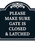 Top Shelf Outdoor Security Warning Placard Please Make Sure Gate Is Closed And Properly Latched black background aluminum sign with white text