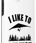 Hang Glider Art Phone Case For Men And Women Funny I Like To Get High Gift Idea For Hang Gliding Fans Open Air Adventure Lovers