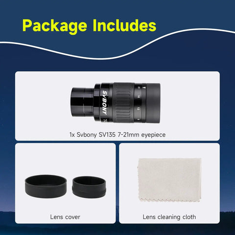 Package includes 7-21mm Zoom Eyepiece For 1.25 Inch Telescopes with lens cover and cleaning cloth.
