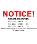 Fitment notice for Front Left Or Right Wheel Hub Bearing Assembly For CX-5 2013-2018 And Mazda6 2014-2016 2.0L/2.5L L4 Engines