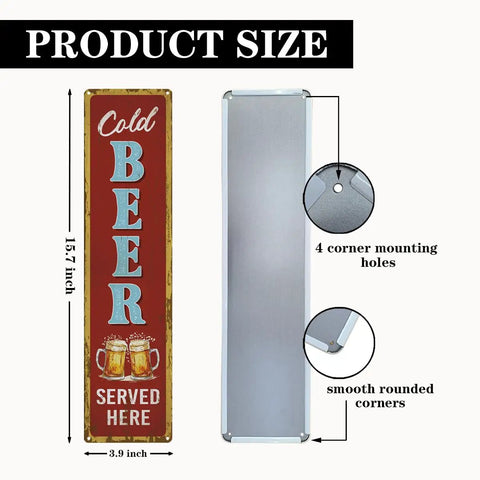 Rustic Cold Beer Served Here Metal Wall Sign measuring 15.7x3.9 inches with 4 corner mounting holes for easy display.