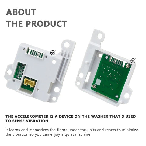 Washer Accelerometer Sensor Replacement for Quiet Spin and Smooth Laundry Day Vibration Control Module Fixes Unbalanced Loads and Excessive Vibration Will Not Spin Shakes Or Wet Clothes Easy Install and Durable Performance white plastic sensor front and back
