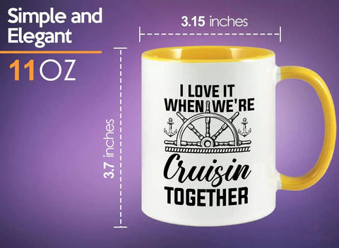 Two Tone Yellow 11oz Coffee Mug For Boat Lovers I Love It When We Are Cruisin Gift For Sailors Yachting Boaters Traveling The Sea