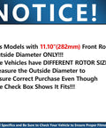 Notice about correct fitment for Front Brake Kit For Honda Accord Civic Element CR V ILX With Drilled Slotted Rotors And Ceramic Brake Pads Replacement 11.10 Inch Front Rotors For Strong Stopping Power And Quiet Performance.