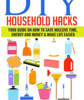 Book cover of DIY Household Hacks And Natural Cleaning Recipes To Save Time And Money featuring various cleaning items and tools.