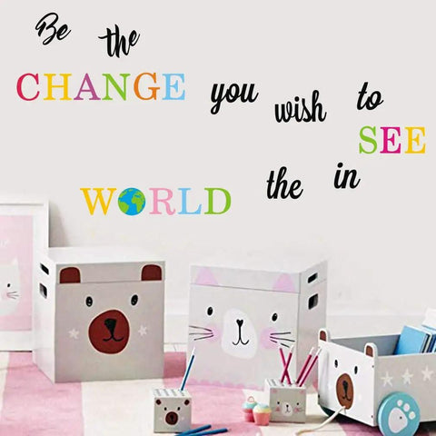Be The Change You Wish To See In The World Wall Decals Inspirational Quote Wall Stickers Colorful Lettering in playroom decor