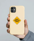 "Don't Touch My Tools Sticker 5x5 Inch Large Yellow Warning Vinyl Decal Waterproof For Tool Boxes Hard Hats Garage Cabinets And Truck Bumpers A Funny Quote Gift For Men" applied to a phone case.