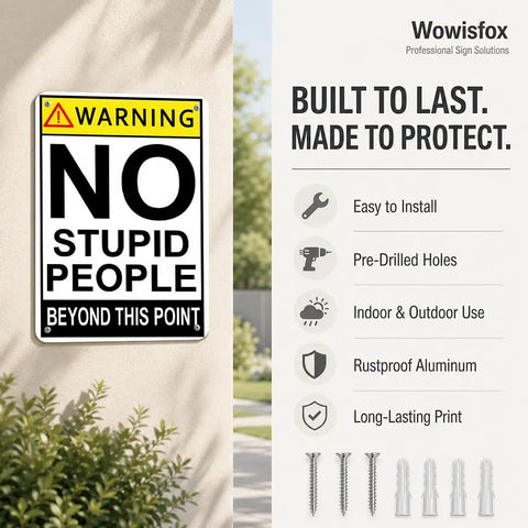Heavy Duty Aluminum Caution Sign For Moving Equipment 12 By 8 Inches Rust Resistant Indoor Outdoor Warning Plate with writing 'No Stupid People Beyond This Point'