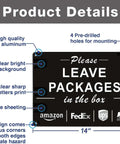 Please Leave Packages In The Box Sign Ten By Seven Inches Aluminum Rust Free 40 Mil UV Printed Reflective Outdoor Sign Easy Mount No Fading Weatherproof For Busy Homes And Apartments No Fuss Delivery Reminder That Keeps Packages Safe., black aluminum delivery sign with pre-drilled holes, 14 x 10 inches