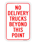 Kick The Delivery Hassle With This Heavy Duty No Delivery Trucks Beyond This Point Sign 18 By 12 Inches Reflective Aluminum