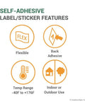 Self-Adhesive Label/Sticker Features highlighting flexible, back adhesive, temp range -40F to 176F for indoor or outdoor use.