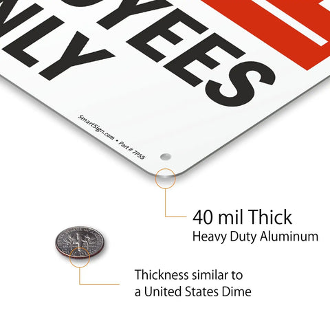 Restricted Area Employees Only Aluminum Sign 7 By 10 Inches Weatherproof Heavy Duty 40 Mil Rust Free Outdoor Sign With Rounded Corners And Safe Handling, corner hole detail and 40 mil thickness