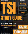 Cover image of the study guide: 'Crush The TSI Test With This Straightforward Study Guide Covering One Thousand Plus Practice Questions And Six Full Mock Simulations To Help You Breathe Easy During Math Reading And Writing Sections While Nailing Every Problem'