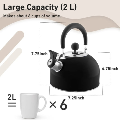 2 Quart Stainless Steel Whistling Tea Kettle For Stovetop No Fuss Quick Boil With Spill Proof Lid Works On Gas Electric Glass And Induction Ideal For Home Dorm Apartment Black with dimensions and capacity showing 6 cups