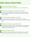 FAQs about seed pods explaining material composition, compatibility with AeroGarden, nutrient needs, plant types, and reusability.