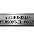 Genuine Stainless Steel Authorized Personnel Only Sign 3 By 9 Inches showing clear text and durable metal design.