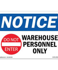 Notice Sign For Warehouse And Construction Sites With Personnel Only Symbol Durable Vinyl Label Decal For Indoor Or Outdoor Use Protect Your Business And Site Safety Made In The USA, warehouse personnel only sign