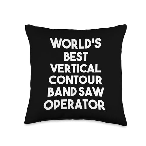 Vertical Contour Band Saw Operator Throw Pillow For Woodworkers Gift Idea, Double Sided 100 Percent Polyester Cushion, Great Anniversary Birthday Or Christmas Decor For The Shop Or Home