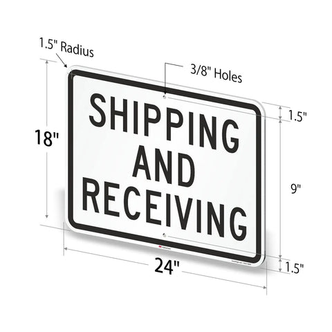 Shipping And Receiving Sign 18x24 In 3M Engineer Grade Reflective Aluminum Black On White, Durable Outdoor Sign With Rustproof Build, DOT Compliant, 10 Year Life, Easy Mounting With Rounded Corners And Three Eighths Inch Mounting Holes