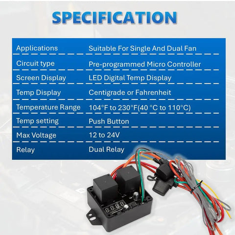 Specifications of 12V/24V Digital Radiator Fan Controller Kit with Adjustable Temperature Range 104 to 230 Fahrenheit, LED Display, Dual Relay