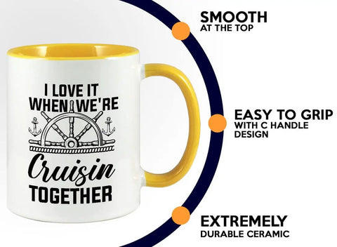 Two Tone Yellow 11oz Coffee Mug For Boat Lovers I Love It When We Are Cruisin Gift For Sailors Yachting Boaters Traveling The Sea