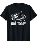 Not Today Sloth T Shirt for Lazy Day Vibes, Lightweight Classic Fit Tee with Double Needle Hem, Short Sleeve Black Humor Top
