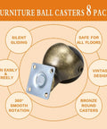 Vintage 2 Inch Ball Caster Wheels For Furniture Antique Brass Swivel Plate Castors Non Marking Polypropylene Anti Skid Runners Heavy Duty Workhorses Smooth As Butter Glide No Sweat Setup 8 Pack showcasing bronze round caster with swivel plate.