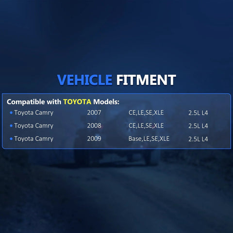 Vehicle fitment chart for Toyota Camry 2007-2009 compatible with 2.5L L4 models
