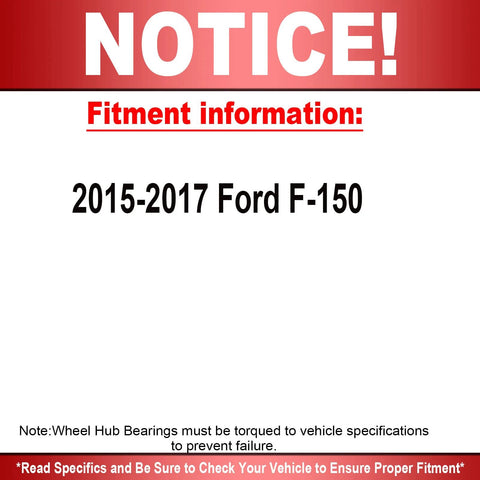 Fitment notice for 2015-2017 Ford F-150 on Front Wheel Bearing And Hub Assembly For 2015 2016 2017 Ford F150 RWD 2WD With ABS 6 Lugs