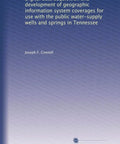 Book cover of Tennessee Public Water Supply Wells And Springs GIS Data Acquisition And Coverage Development For Digital Mapping.