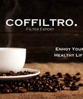 Steaming cup of coffee surrounded by beans with text, "Coffiltro. Filter Expert. Enjoy Your Healthy Life."