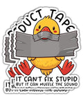 Three Pack 3 Inch Duct Tape Stickers It Cant Fix Stupid But It Can Muffle The Sound Funny Sarcastic Waterproof Vinyl Decals