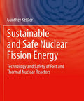 Book cover of The Real Deal On Sustainable Nuclear Fission Energy Featuring Fast And Thermal Reactors With Straight Talk On Power Systems.