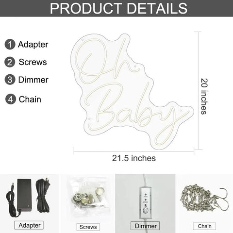 Diagram of Oh Baby neon sign with adapter, screws, dimmer, and chain; Neon Sign for Baby Shower Backdrop LED Light Up Wall Decor 21.5 Inch By 20 Inch Great for Gender Reveal Birthday Party Decorations Oh Baby Theme Great for Bedroom Walls and Photo Backdrops dimensions shown.