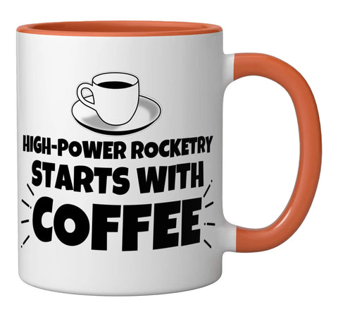 High Power Rocketry Starts With Coffee Mug 11 Ounce Ceramic Cup with two-tone orange and white design, side view