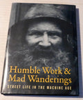 Work And Mad Wanderings Street Life In The Machine Age Photographic Social History By Ken Appollo First Edition 108 Pages Used Book In Good Condition Perfect For Collectors cover with a historical photograph of a bearded man.