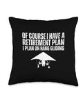 Funny Hang Glider Throw Pillow Art For Men And Women I Totally Have A Retirement Plan I Plan On Hang Gliding Gift Idea For Hang Gliders And Outdoor Aviation Lovers
