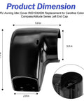 RV Awning Idler Cover Replacement For Non Motor Left End Cap Compatible With Carefree Colorado Compass Altitude Series LH Idler End Cover For Non Motor Awnings Easy Install, black plastic, dimensions shown