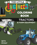 Cover of 'Tractors And Farm Equipment Coloring Book For Kids Ages Four To Ten Totally Fun STEM Coloring Adventure'