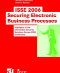 Securing Electronic Business Processes The Lowdown From Europe 2006 Information Security Solutions Conference Featuring Smart Token And EID Card Developments And Their Applications And The Latest Security Talks For Real World Biz. book cover