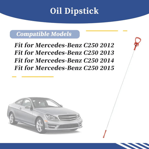 Oil Dipstick For Mercedes-Benz C250 2012 2013 2014 2015 Replacement Part with car image and compatibility list
