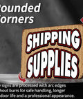 Twelve By Eight Inch Aluminum Sign For Shipping Supplies Durable Metal Wall Decor Warping And Cracking Resistant Heavy Duty Office And Warehouse Signage Perfect For Shipping Station Notices Labels And Quick Reference rounded corners shipping supplies sign